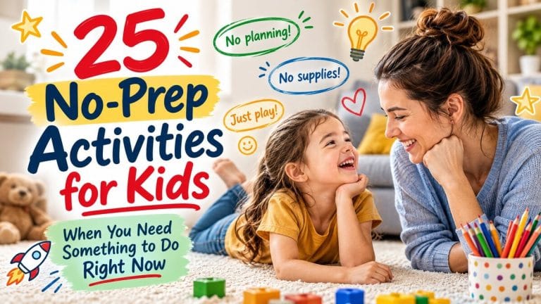 25 No-Prep Activities for Kids When You Need Something to Do Right Now